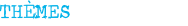 TH&Egrave;MES
